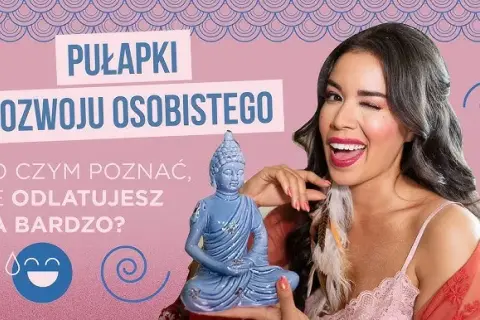 Jak się rozwijać w życiu i unikać pułapek osobistego rozwoju